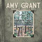 Somewhere Down the Road by Amy Grant CD, Mar 2010, Sparrow Records 