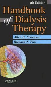 Handbook of Dialysis Therapy by Allen R. Nissenson and Richard N. Fine 