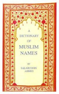   Dictionary of Muslim Names by Salahuddin Ahmed 1999, Paperback