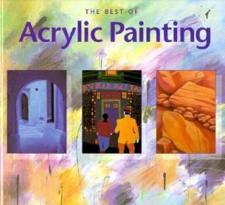 Best of Acrylic Painting by Alfred M. Duca and Lynn L. Loscutoff 1996 