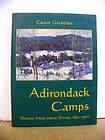 Adirondack Camps Homes Away From Home 1850 1950 Craig Gilborn 2000 HB 