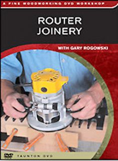 Router Joinery with Gary Rogowski DVD, 2004