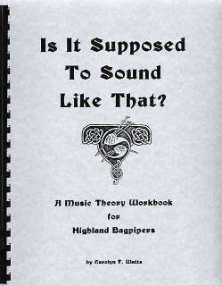 Is It Supposed to Sound Like That Music Theory Bagpipes Book