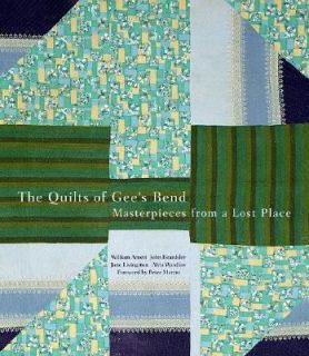 Quilts of Gees Bend Masterpieces from a Lost Place by William Arnett 