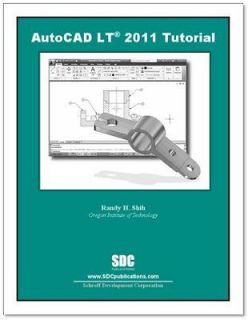 AutoCAD LT 2011 Tutorial by Randy Shih (2010, Paperback)