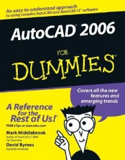 AutoCAD 2006 for Dummies by David Byrnes and Mark Middlebrook 2005 