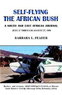  Flying the African Bush A South and East African Journal by Barbara 