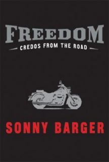 Freedom Credos from the Road by Sonny Barger 2005, Hardcover