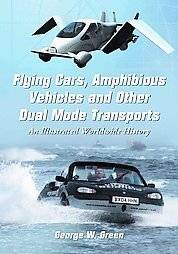 Flying Cars, Amphibious Vehicles and Other Dual Mode Transports An 