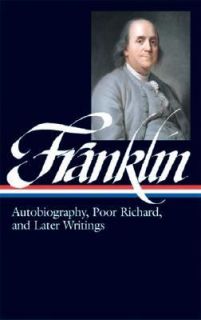 Benjamin Franklin Autobiography, Poor Richard, and Later Writings by 