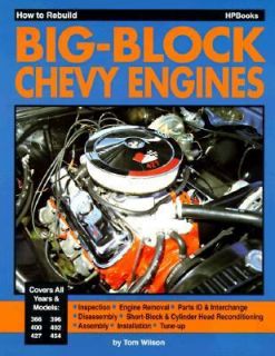 How to Rebuild Big Block Chevy Engines by Tom Wilson 1987, Paperback 