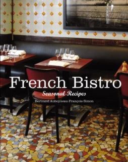 French Bistro Seasonal Recipes by Bertrand Auboyneau and Francois 