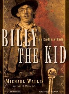 Billy the Kid The Endless Ride by Michael Wallis 2007, CD, Unabridged 