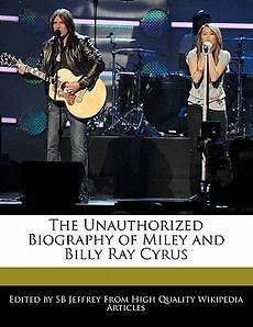 The Unauthorized Biography of Miley and Billy Ray Cyrus NEW