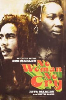 No Woman No Cry My Life with Bob Marley by Hettie Jones and Rita 