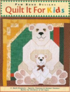 Quilt It for Kids 11 Quilt Projects by Pam Bono 2000, Hardcover