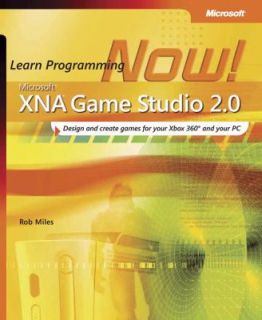 Microsoft XNA Game Studio 2. 0 Learn Programming Now by Rob Miles 2008 