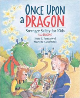 Once Upon a Dragon Stranger Safety for Kids (and Dragons), Jean E 