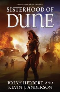 Sisterhood of Dune by Brian Herbert and Kevin J. Anderson 2012 