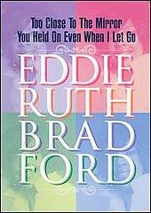 Eddie Ruth Bradford   Too Close to the M