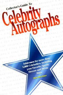   Guide to Celebrity Autographs by Mark A. Baker 1996, Paperback