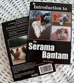   to the Serama Bantam by Carrie Wright, New Serama Chicken Book