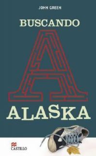 Buscando a Alaska by John Green 2006, Paperback, Revised