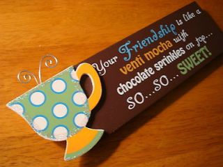 YOUR FRIENDSHIP IS LIKE A MOCHA SO SWEET Coffee Cup Sign Cafe Shop 