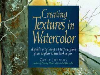   Textures in Watercolor by Cathy Johnson 1992, Hardcover