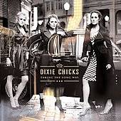 Taking the Long Way by Dixie Chicks CD, May 2006, Open Wide Records 