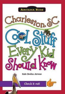 Charleston, SC Cool Stuff Every Kid Should Know