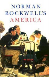 Norman Rockwells America by Christopher Finch (1985