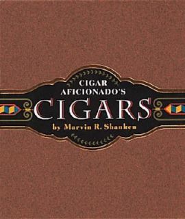 Cigars Cigar Aficionados by Marvin R. Shanken 1997, Hardcover