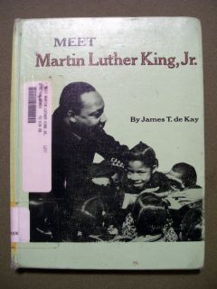 MEET MARTIN LUTHER KING, JR. BY JAMES T. DEKAY 1969 HC