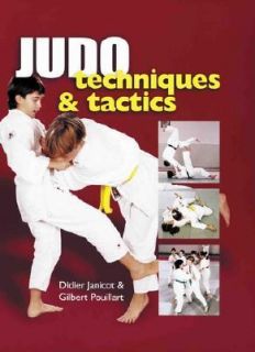Judo Techniques and Tactics by Christophe Gagliano, Didier Janicot and 