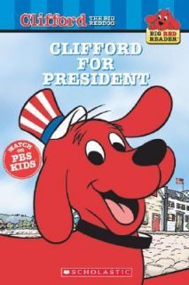 Clifford for President by Mark McVeigh and Kristiana Gregory 2004 