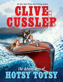 The Adventures of Hotsy Totsy by Clive Cussler 2010, Hardcover