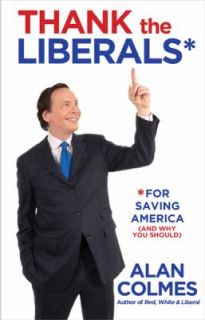   America and Why You Should by Alan Colmes 2012, Hardcover
