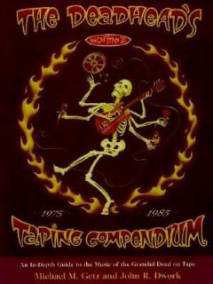 The Deadheads Taping Compendium Vol. III An In Depth Guide to the 
