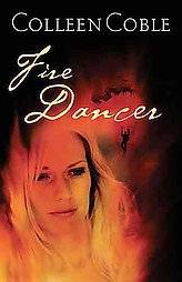 Fire Dancer by Colleen Coble 2006, Paperback
