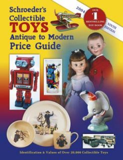 Schroeders Collectible Toys Antique to Modern Price Guide by Bob 