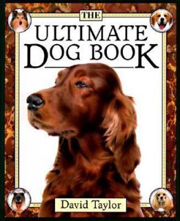The Ultimate Dog Book by David Conrad Taylor 1990, Hardcover