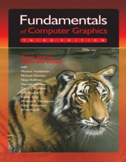 Fundamentals of Computer Graphics by Steve Marschner, Michael 