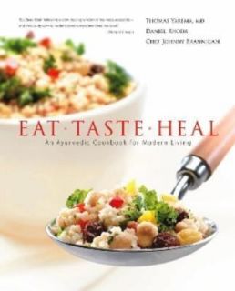 Eat Taste Heal An Ayurevdic Cookbook for Modern Living by Daniel Rhoda 