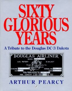   to the Douglas DC 3 Dakota by Arthur Pearcy 1996, Hardcover