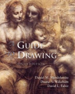 Guide to Drawing by Daniel M. Mendelowitz, David L. Faber and Duane 