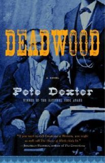 Deadwood by Pete Dexter 2005, Paperback