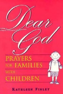 Dear God Prayers for Families with Children by Kathleen Finley 1995 