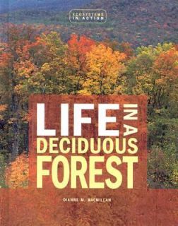 Life in a Deciduous Forest by Dianne M. MacMillan 2003, Hardcover 