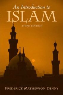   to Islam by Frederick Mathewson Denny 2005, Paperback, Revised